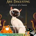 Storybook: Ten Ways Humans Are Disgusting: Confession of a Siamese